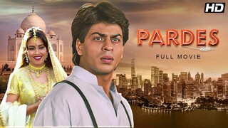 Pardes Full Movie 4K | परदेस 1997 | Shah Rukh Khan | Mahima Chaudhry | Amrish Puri