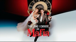 This Time I Choose Mr. Mafia