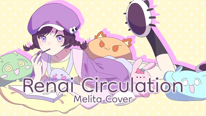 Renai Circulation (Cover) | Melita X
