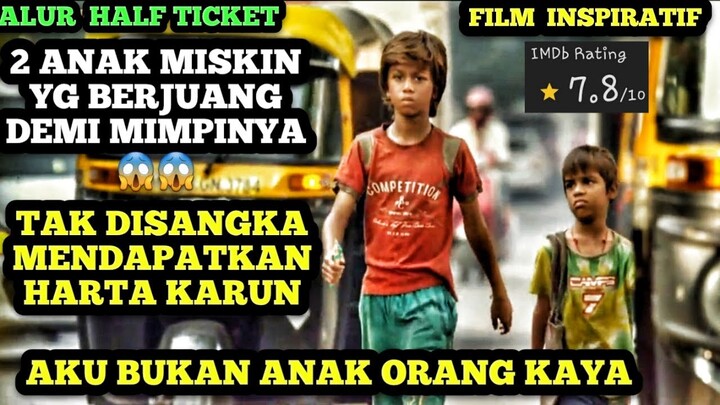 AKU BUKAN ANAK ORANG KAYA - ALUR CERITA FILM INDIA - HALF TICKET