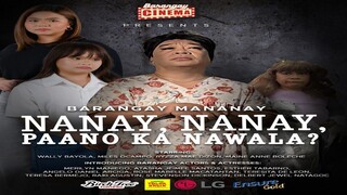 EAT BULAGA BARANGAY CINEMA: BARANGAY MANANAY NANAY, NANAY, PAANO KA NAWALA? (2024)