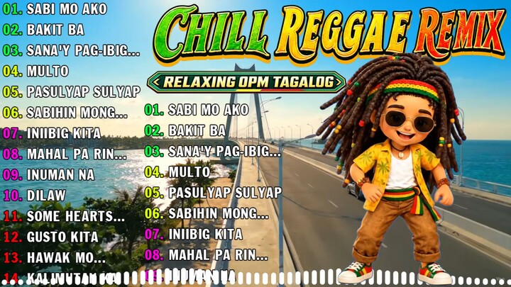 🎸 TAGALOG REGGAE HITS 2026 💕 BEST OPM LOVE SONGS ｜ NONSTOP CHILL MIX