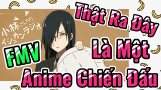 [Hầu Gái Rồng Nhà Kobayashi] FMV | Thật Ra Đây Là Một Anime Chiến Đấu