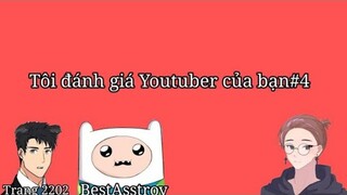 Tôi Đánh giá Youtuber của bạn#4