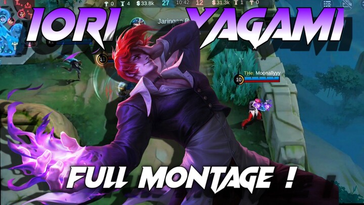 IORI YAGAMI MODE FULL MONTAGE ! - MLBB