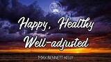 Happy, Healthy, Well-Adjusted - Max Bennett Kelly ( Lyrics)