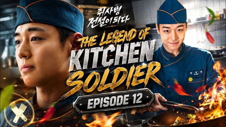 The Legend Of Kitchen Soldier - Ep 12 Sub Indo!