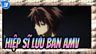 Hiệp sĩ lưu ban AMV_3