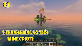 2 Thanh Niên Nhọ Lạc Trôi Trên Hoang Đảo - MInecraft Survival Island #1