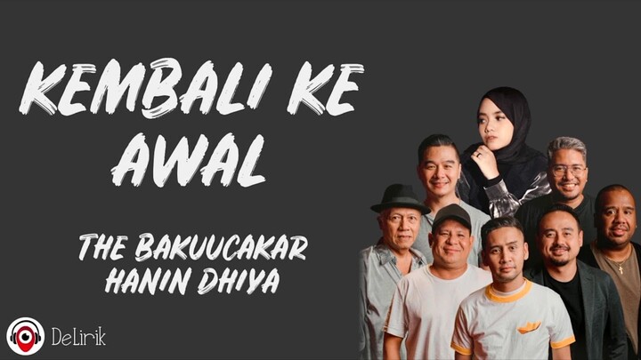 Kembali Ke Awal - The BakuuCakar, Hanin Dhiya (Lirik Lagu)