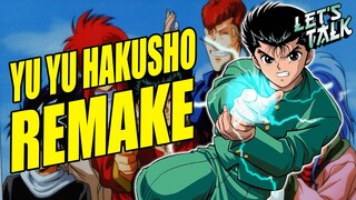 Yu Yu Hakusho NEEDS a REMAKE | Let's Talk