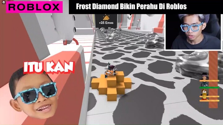 Frost Diamond Bikin Perahu Di Roblox! Gimana ya Kira-kira?