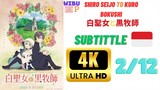 [4K] Shiro Seijo to Kuro Bokushi E2 Sub Indo