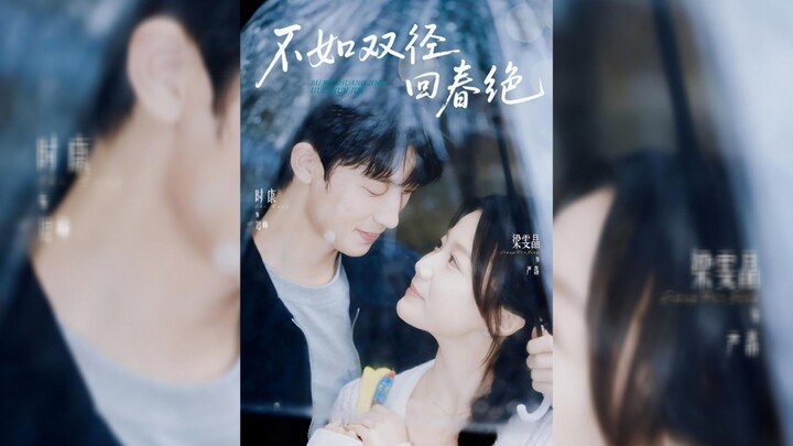 《不如双径 回春絕》Better to Return to Spring Along Double Paths - Eng Sub