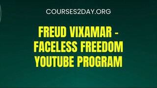 [COURSES2DAY.ORG] Freud Vixamar – Faceless Freedom YouTube Program Download