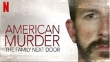 American Murder The Family Next Door: 2020 English Dubbed