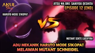 EXP LANE ADU MEKANIK! HARUTO MODE VILLAIN VS MUTAN SCHNEIDEL,JITSU WA ORE SAIKYOU DESHITA EPISODE 12