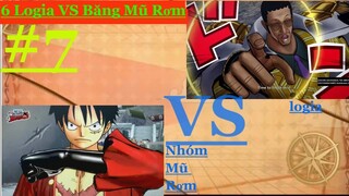 One Piece Song đáu Tập 7 - 6 Trái Hệ Logia Đói Đầu 9 Thành Viên Băng Mũ Rơm - Đảo Hải Tặc/Kỳ Anh V4