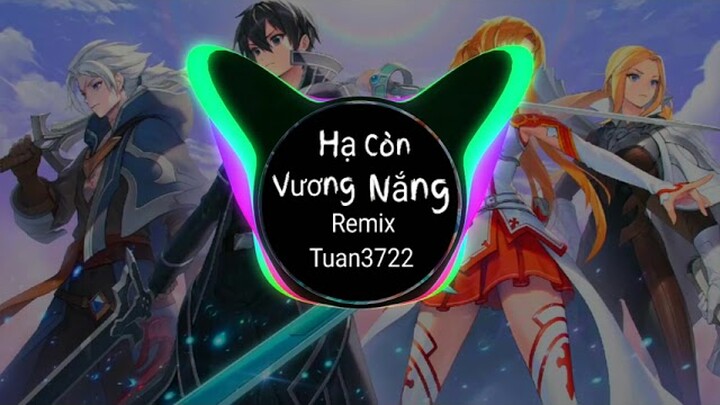 Tuan3722|Hạ Còn Vương Nắng Remix