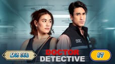 🇹🇭 DOCTOR DETECTIVE EPISODE 7 ENG SUB | LAKORN