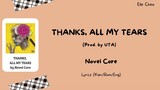 Novel Core 「THANKS, ALL MY TEARS」 (Prod. UTA) Lyrics [Kan/Rom/Eng]