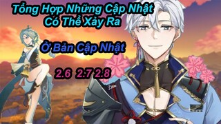 Tổng Hợp Những Cập Nhật Có Thể Xảy Ra Tại 2.6, 2.7, 2.8!! | Genshin Impact.