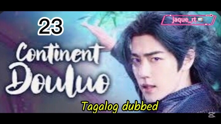 Title: Continent Douluo | Cdrama | Tagalog dubbed | Episode 23