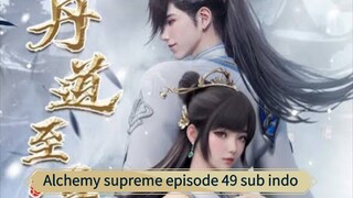 Alchemy supreme episode 49 sub indo