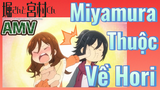 [Horimiya] AMV | Miyamura Thuộc Về Hori