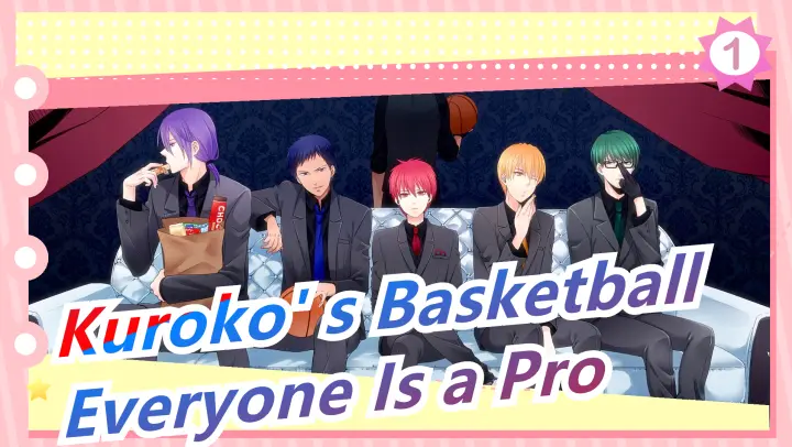 [Kuroko' s Basketball] It Turns Out That Everyone Is a Pro_1