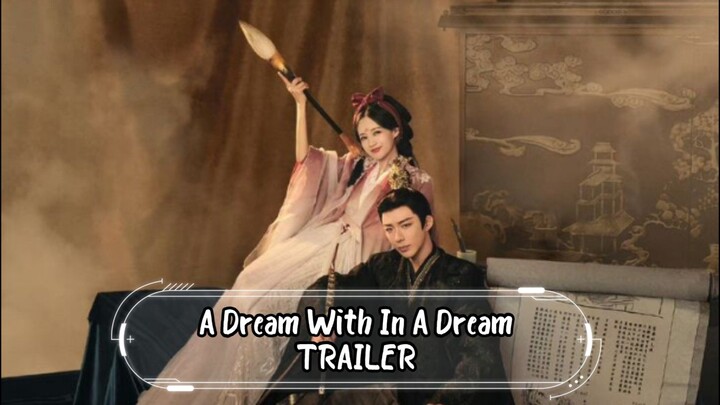 A Dream With In A Dream || Trailer