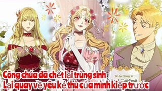 Review Truyện : Thất công chúa đã chết 1 lần , sau khi trùng sinh lại yêu kẻ thù của mình kiếp trước