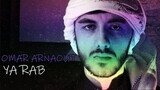 Omar Arnaout - Ya Rab - (Official Video)