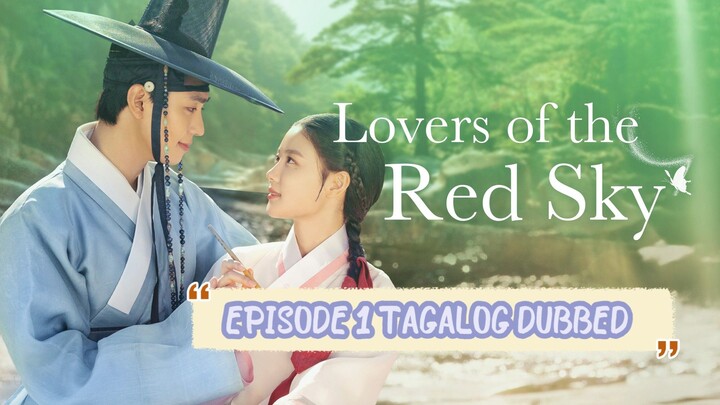 01. *** LOVERS OF THE RED SKY *** || TAGALOG DUBBED