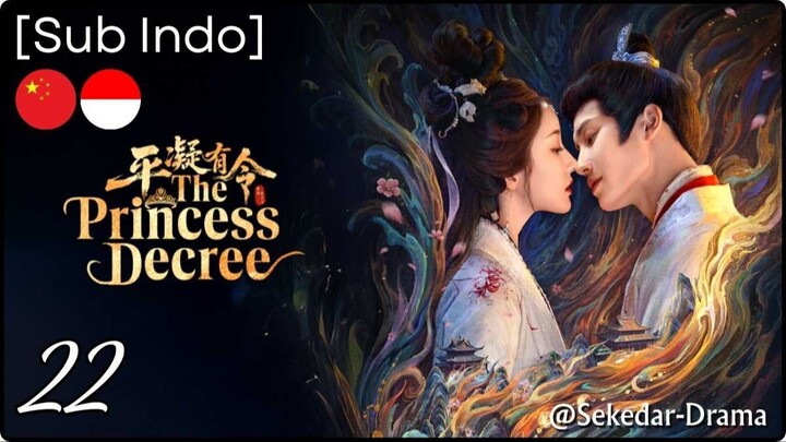 [Sub Indo] The Princess Decree – Eps. 22 (2025)