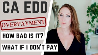 CA EDD Over Payment - What Happens if I Don't Pay the EDD, How Bad is an Overpayment Penalty Really?