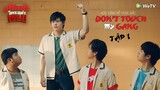 [Vietsub] Don't touch my gang EP.01