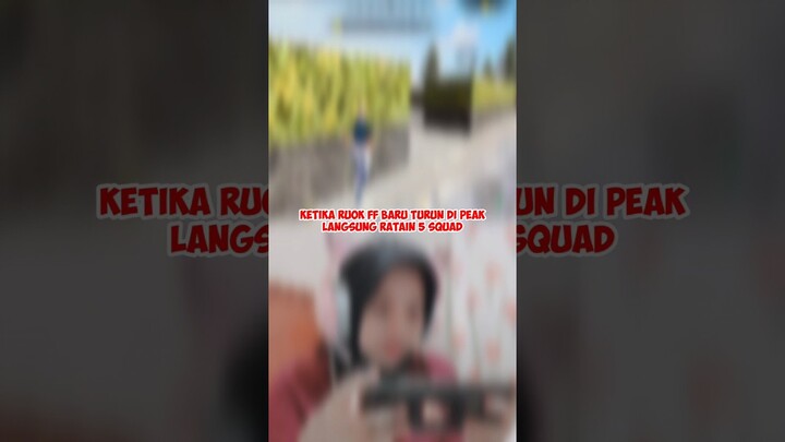 KETIKA RUOK FF BARU TURUN DI PEAK LANGSUNG RATAIN 5 SQUAD