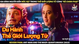 Gia Đình Người Kiến Mắc Kẹt Trong Thế Giới Lượng Tử Cùng Kẻ Chinh Phạt | Review Ant-Man and the Wasp