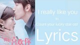 I really like you || Count your lucky star ost || Easy lyrics by our music || Chinese song