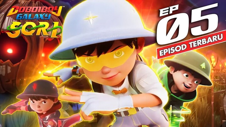 BoboiBoy Galaxy SORI [eps 5]