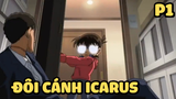 [Thám tử lừng danh Conan] - Vụ án Đôi cánh Icarus (Phần 1)