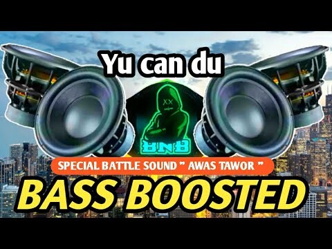 YU CAN DU - BASS BOOSTED SONG