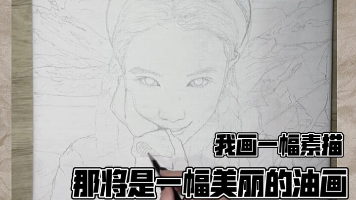 I’ll draw a sketch—that’ll turn into a stunning oil painting.