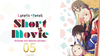 lycoris recoil: friends are thieves of time- Tập 5 - Vietsub