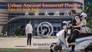Urban Ancient Immortal Doctor Eps 69 Sub Indo