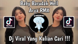 DJ BABY BARUDAK WELL ARYA RMX | DJ BABY CLEAN BANDIT VIRAL TIK TOK TERBARU 2024 YANG KALIAN CARI !