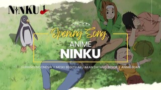 NINKU OP [ MESKI BEGITU AKU AKAN DATANG BESOK ] DUB INDO