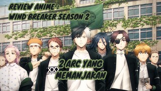 REVIEW ANIME : WIND BREAKER SEASON 2 || Dua arc yang memanjakan
