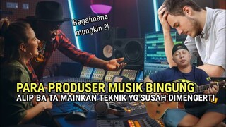 ▶️ PARA PRODUSER MUSIK BINGUNG ‼️ ALIP BA TA MAINKAN TEKNIK YG SUSAH DIMENGERTI  🎶🎸